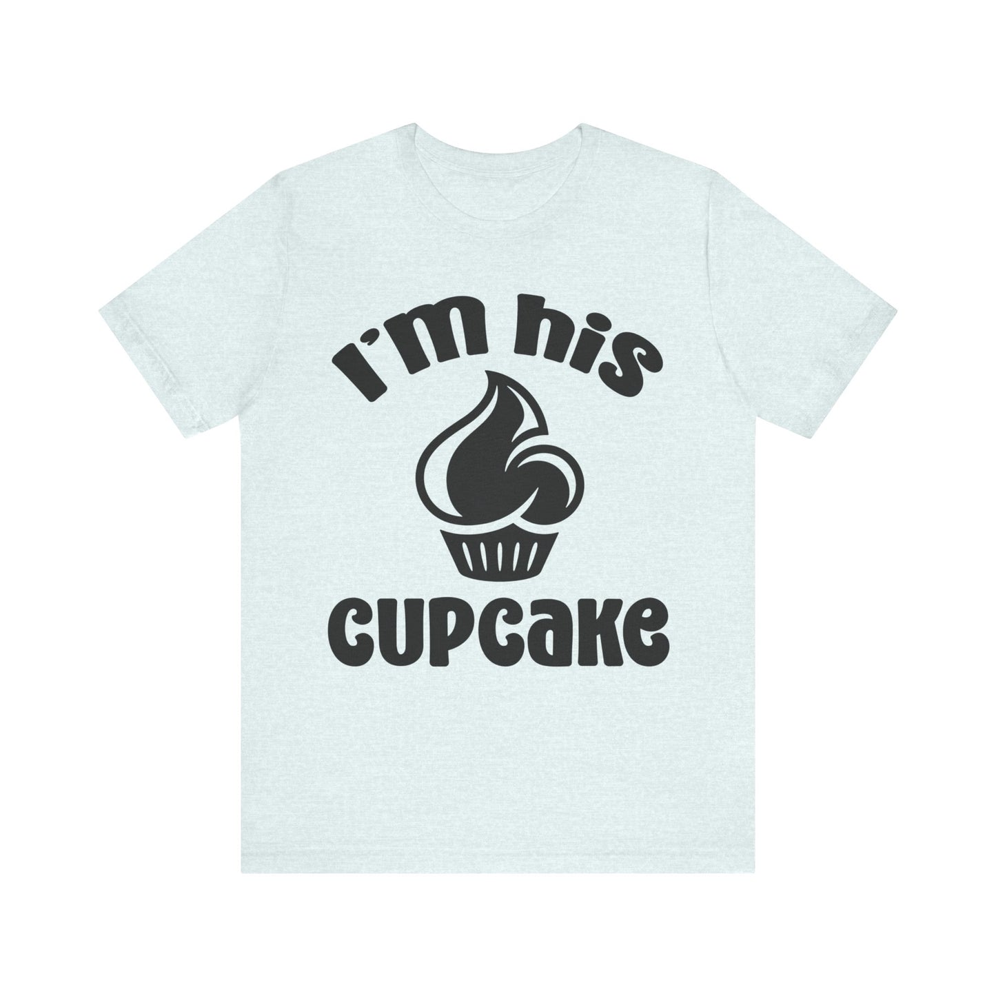 I'm His Cupcake Unisex Jersey Short Sleeve Tee