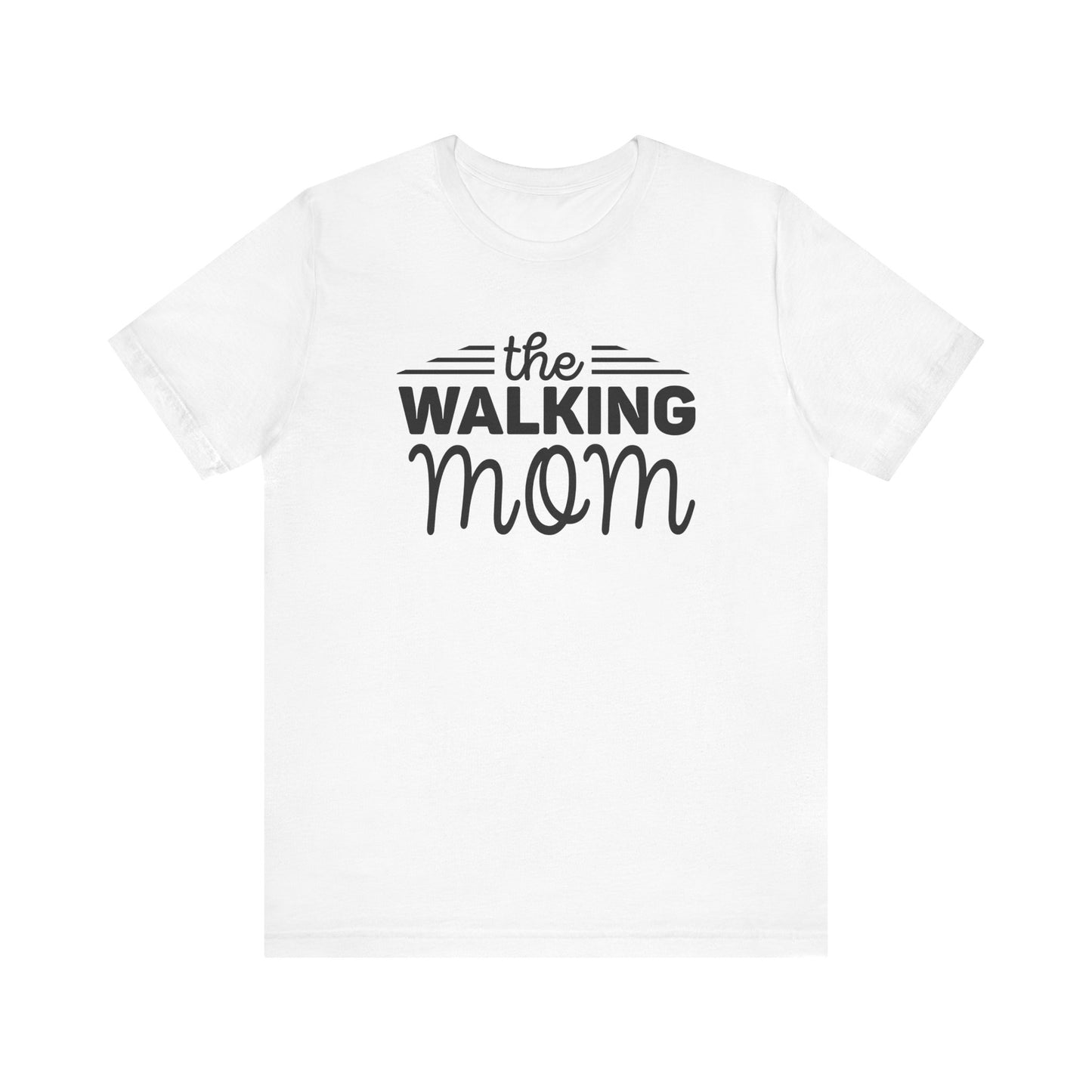 The Walking Mom Shirt, Walking Shirt, Nature Walking Mom Gift, Sport Lovers Top, Happy Walking Tee, Camping Shirts, Outdoor T-shirt, Shirt for Walker,Unisex Jersey Short Sleeve Tee