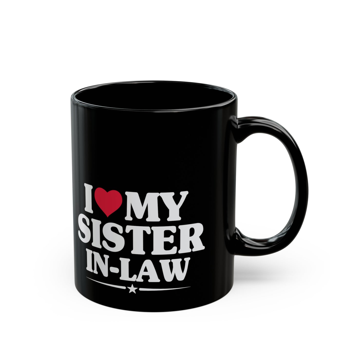 I Love My Sister-in-Law 11oz Black Mug