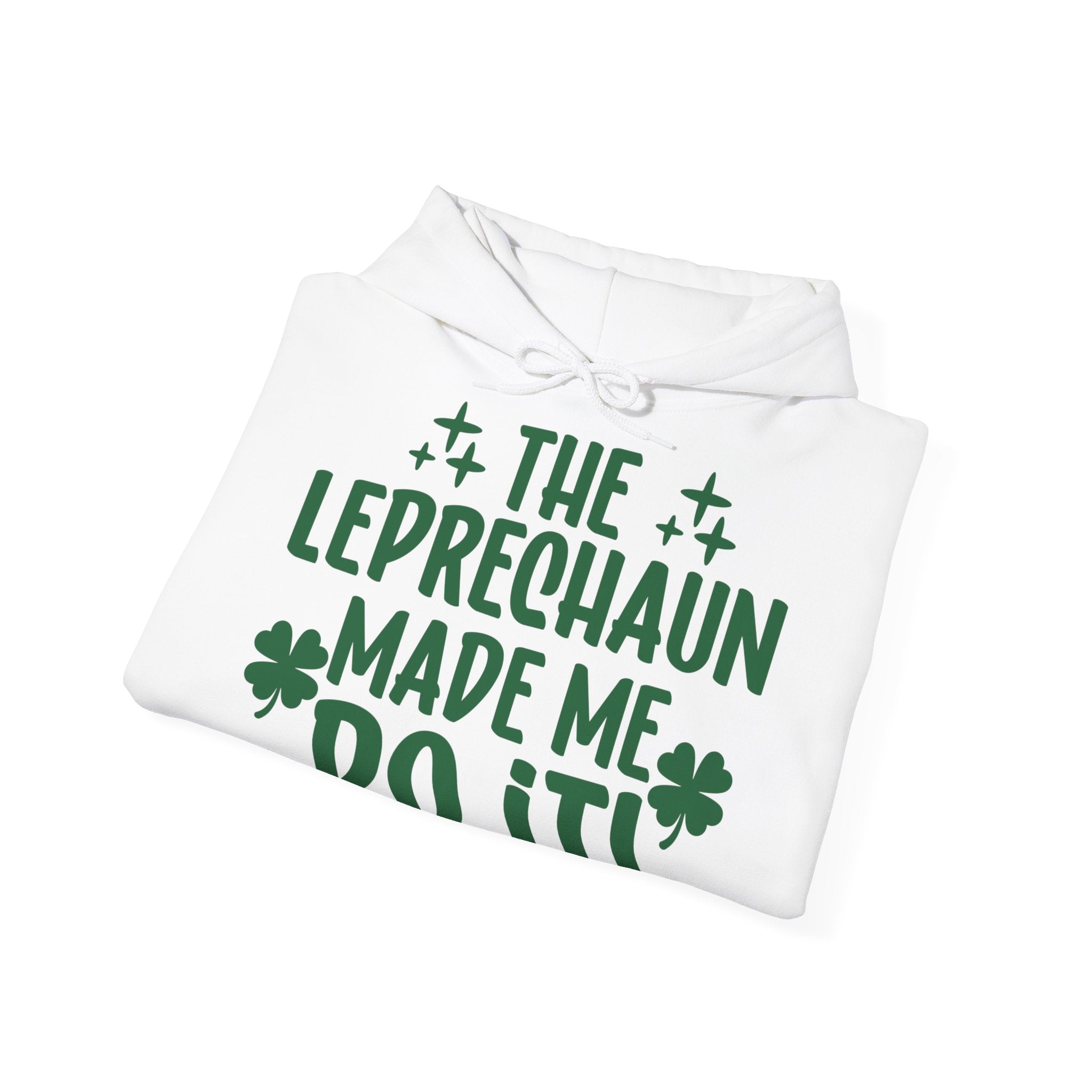 The Leprechauns Made Me Do It Unisex Hoodie
