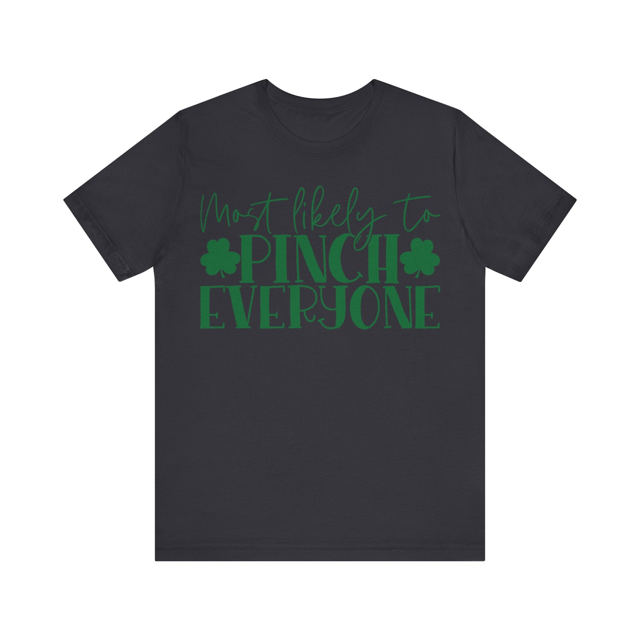 Most Likely To Pinch Everyone T-Shirt