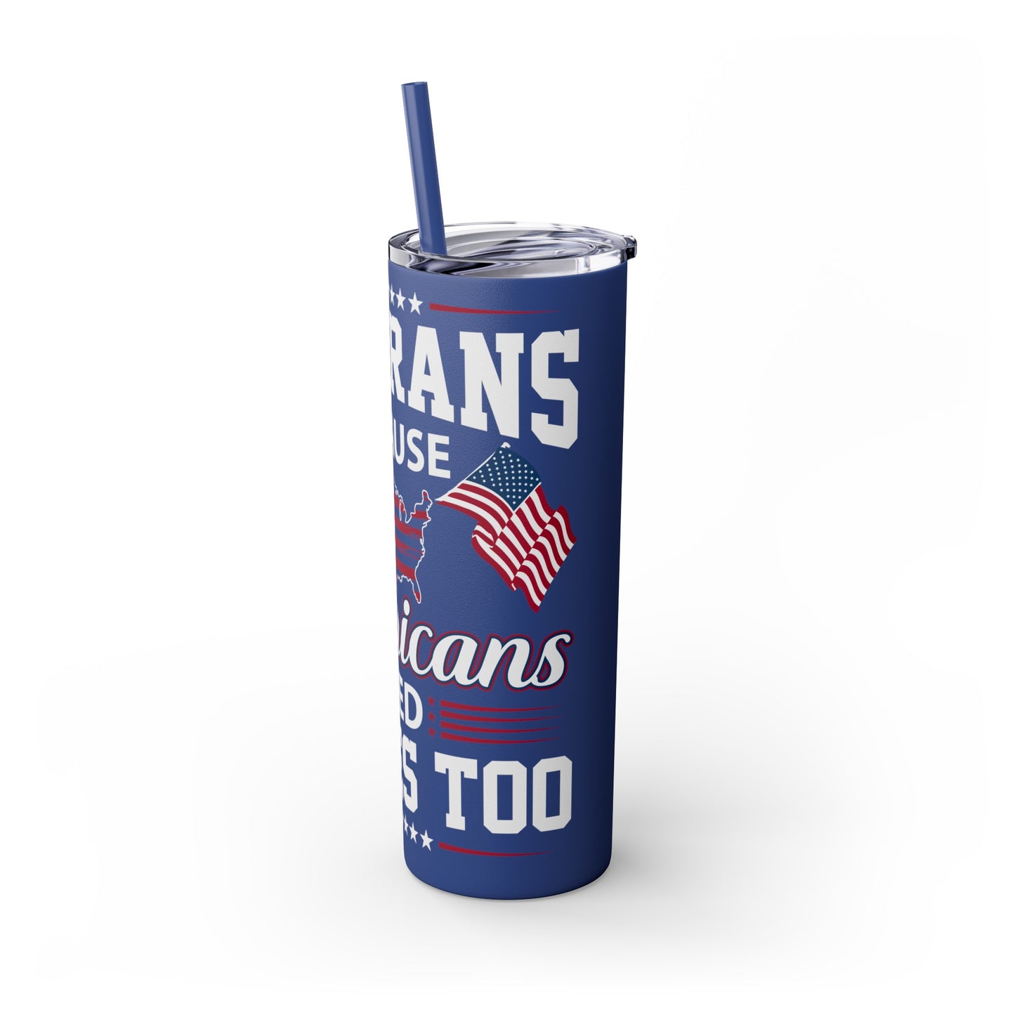 Veterans Because America Needs Heros Too Veterans Day Skinny Tumbler with Straw, 20oz