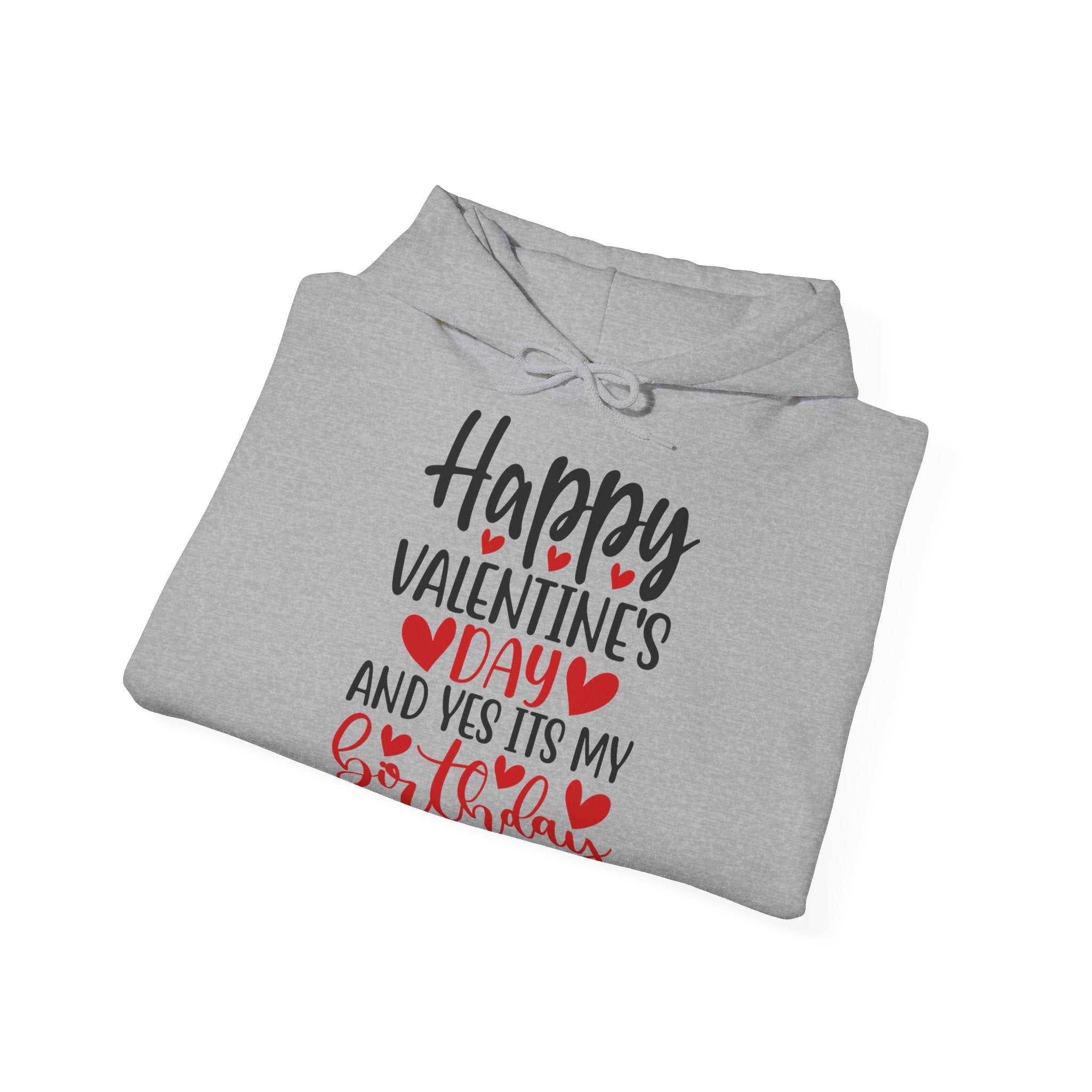 Happy Valentine's Day Yes It's My Birthday Hoodie