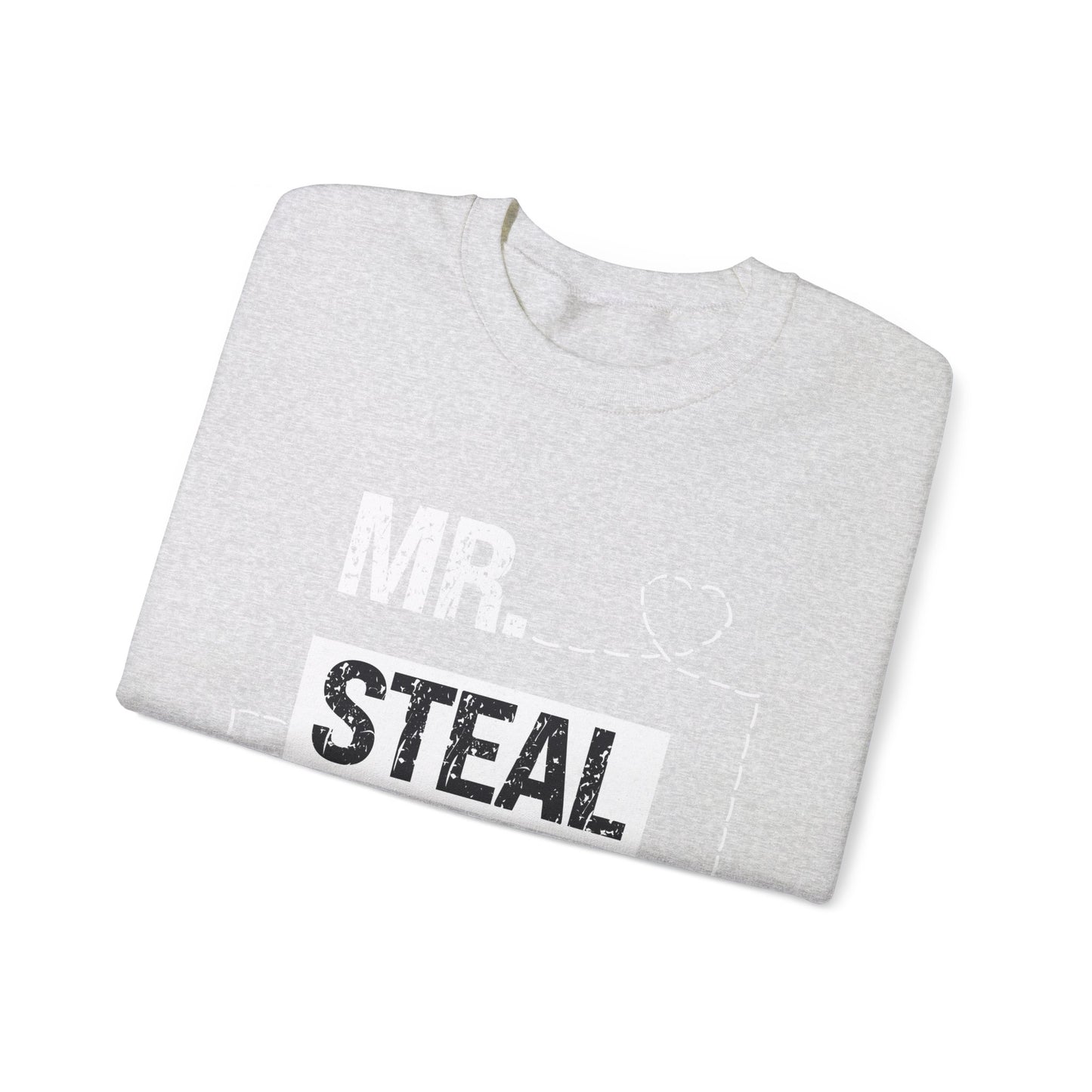Mr Steal Your Heart Sweatshirt