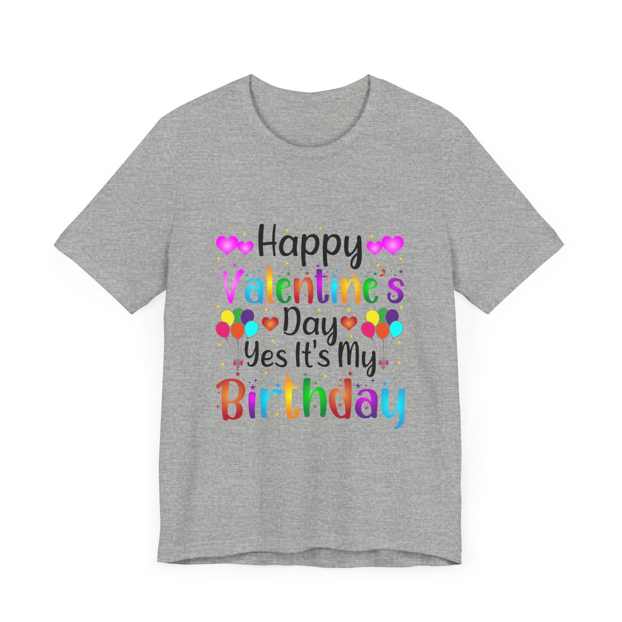 Happy Valentine's Day Yes It's My Birthday Short Sleeve Tee
