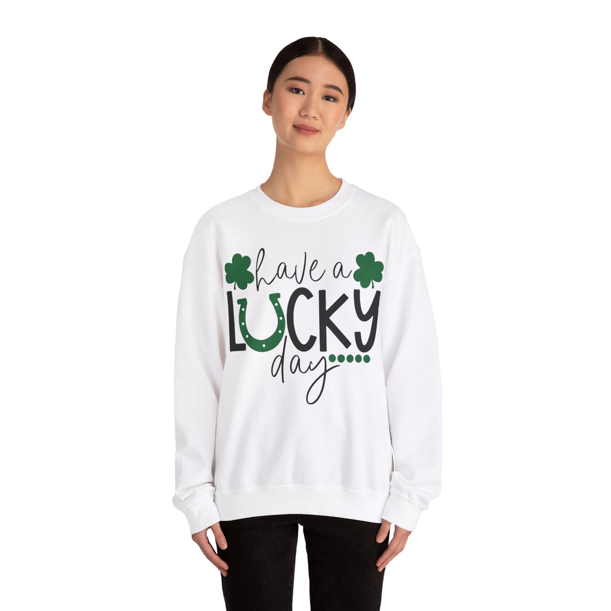 Have A Lucky Day Sweatshirt