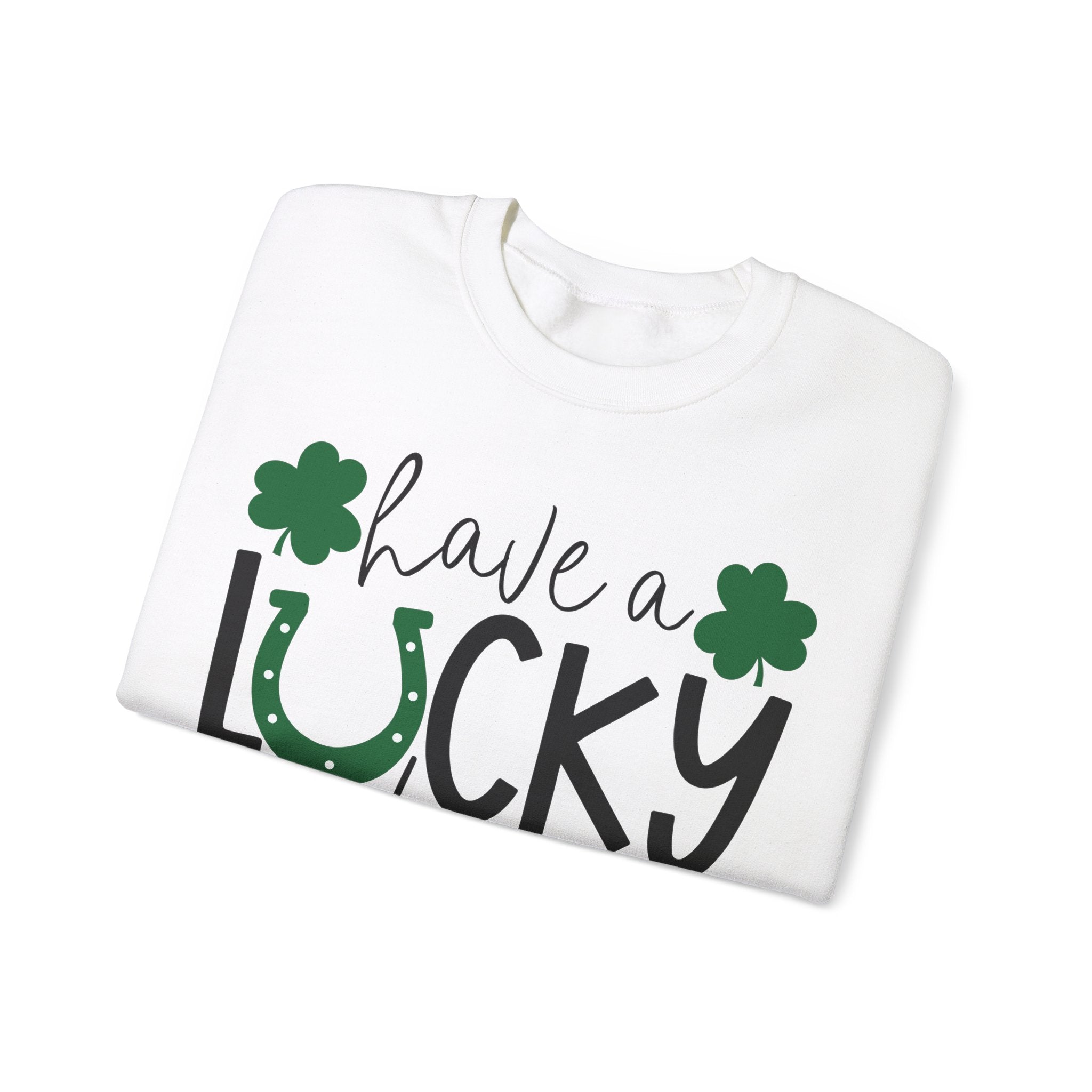 Have A Lucky Day Sweatshirt