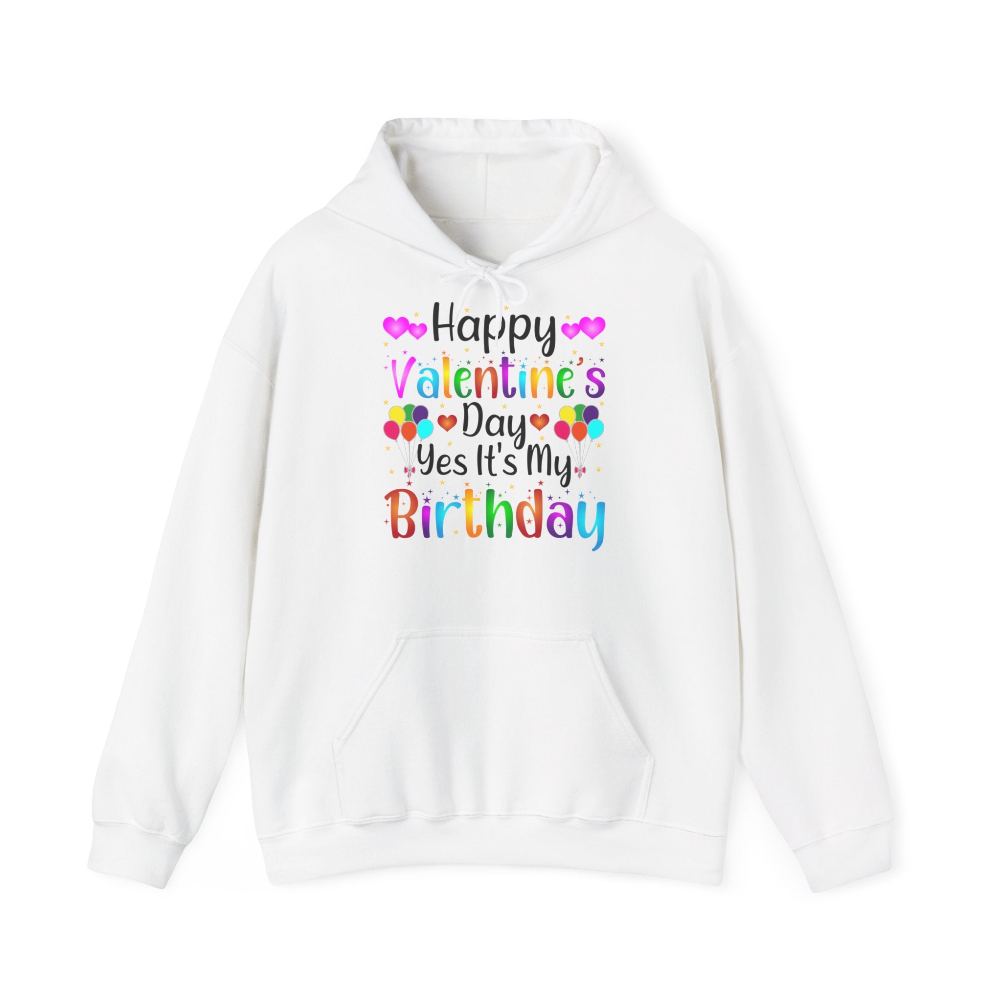 Happy Valentine's Day Yes It's My Birthday Hoodie