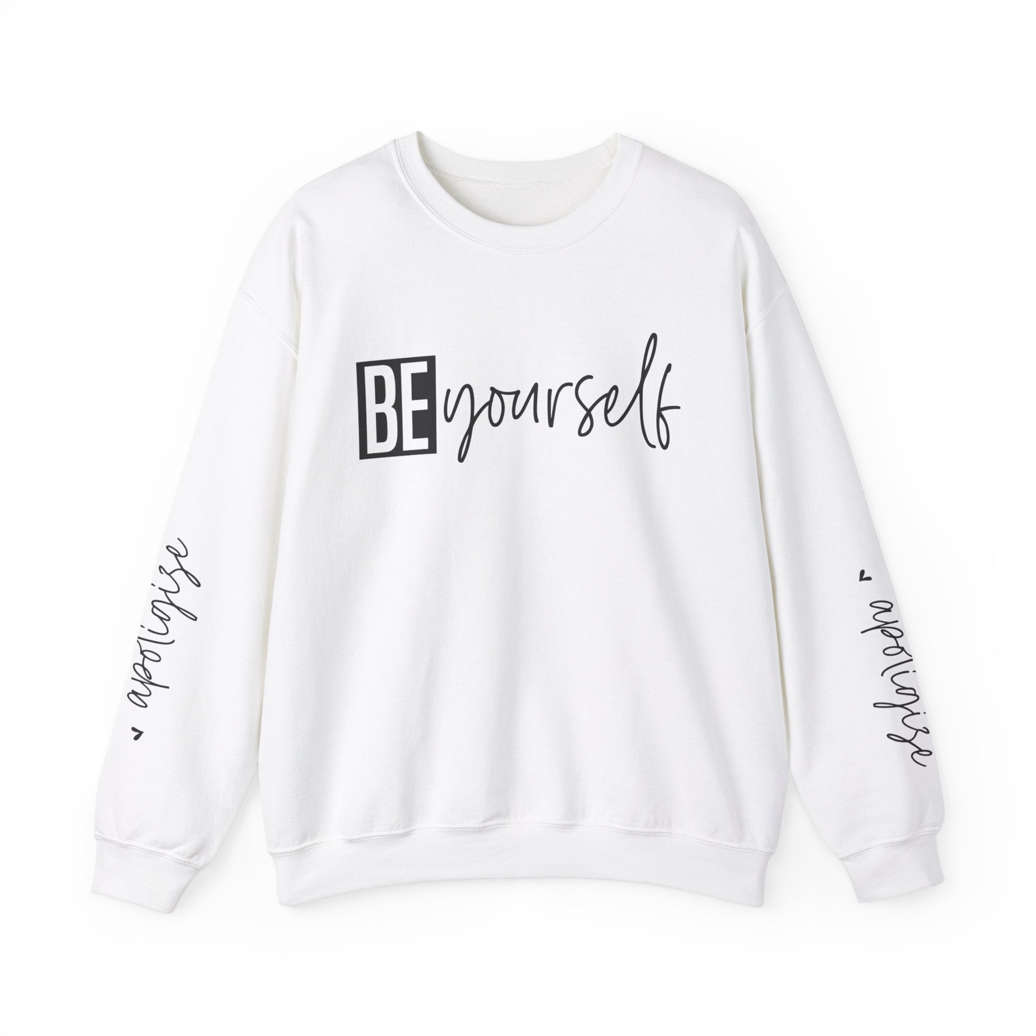 Be Yourself & Dont Apologise, Unisex Heavy Blend™ Crewneck Sweatshirt
