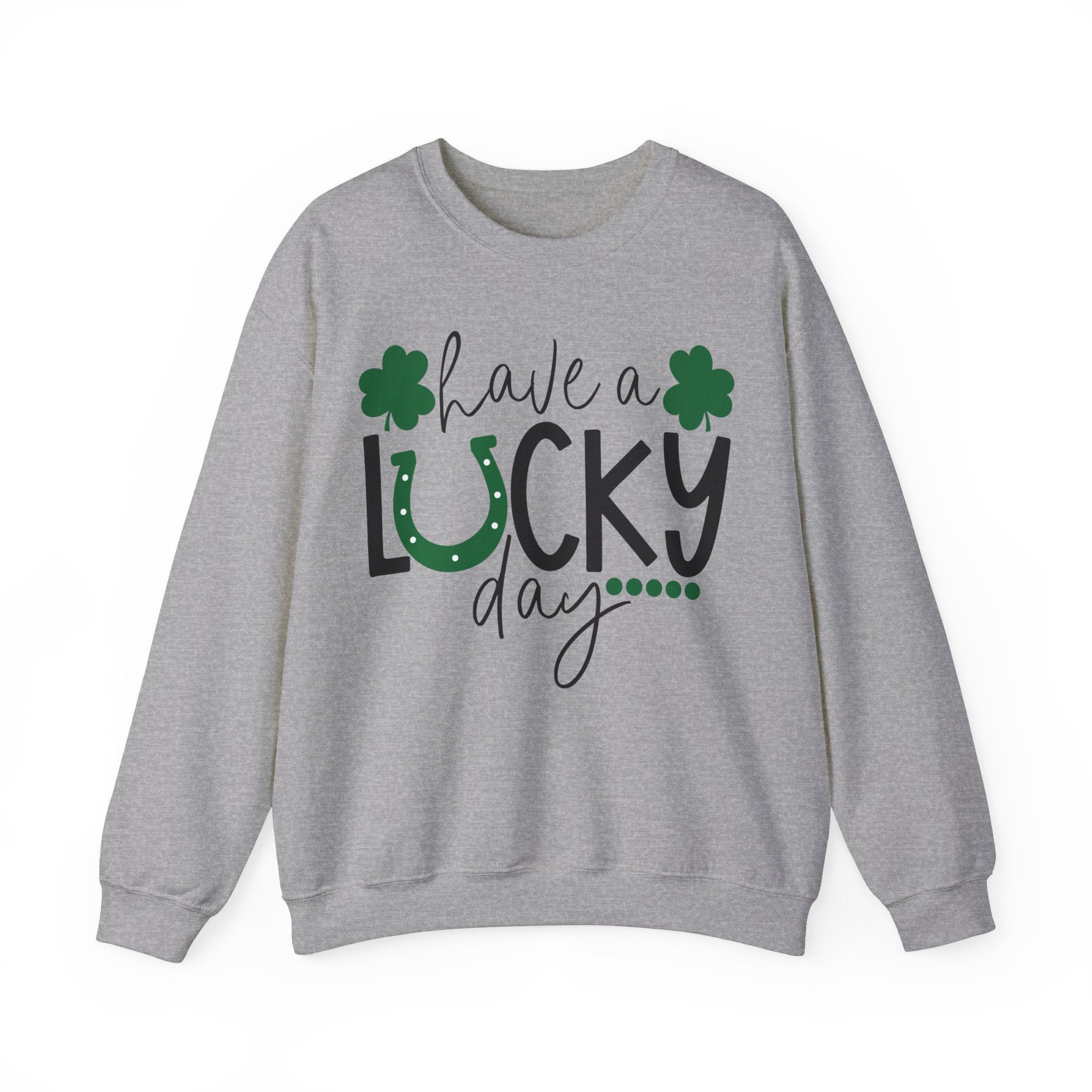 Have A Lucky Day Sweatshirt
